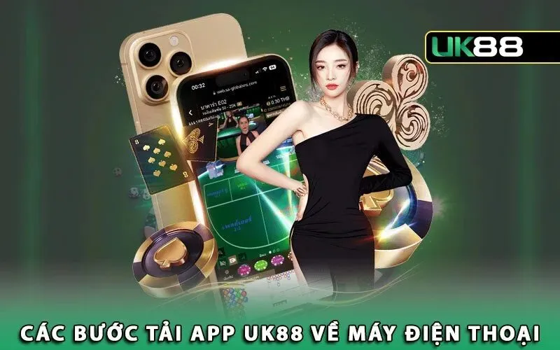 Các bước hướng dẫn tải APP UK88 