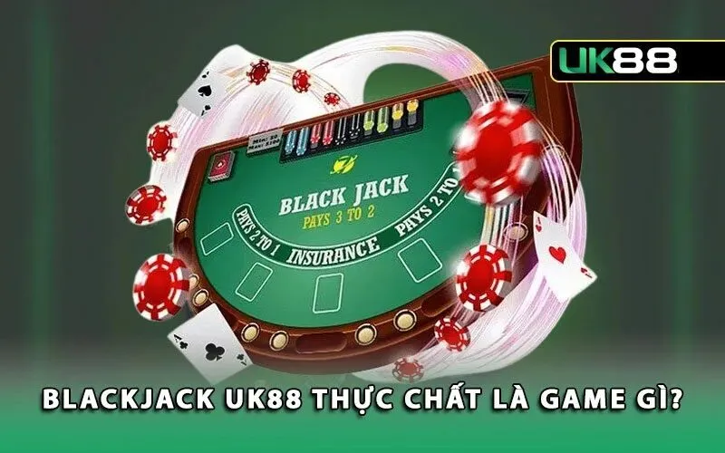 Tổng quan về Blackjack tại UK88