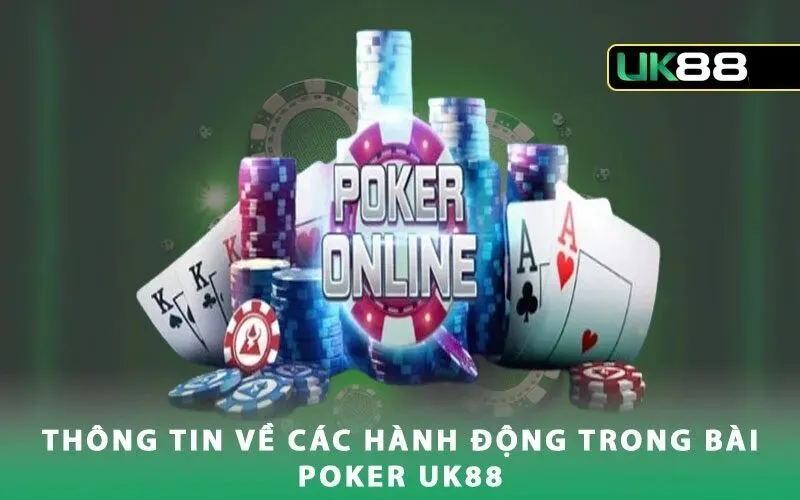 Các hành động thường xuất hiện trong Poker